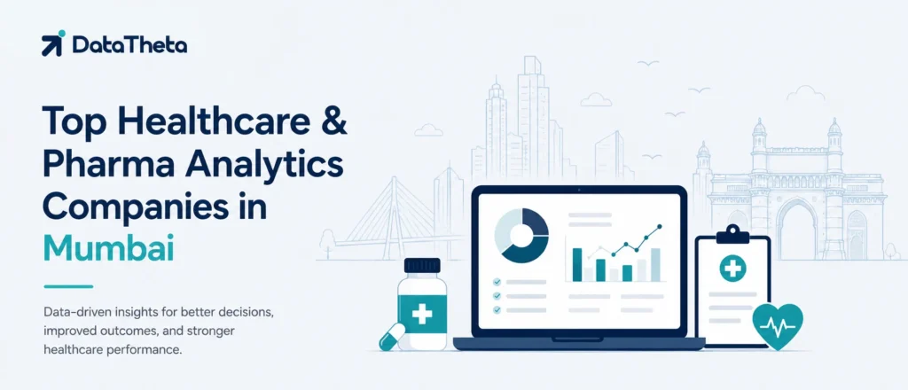 Top 10 Healthcare & Pharma Analytics Companies in Mumbai for Healthcare Data, Pharma Intelligence & AI